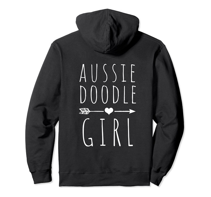 Aussie Doodle Girl I Love Doodles Dog Pet Pullover Hoodie, T-Shirt, Sweatshirt