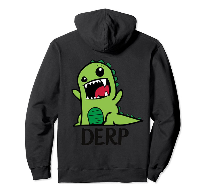 Derpy Dino Derp Dinosaur Derpy Dinosaur Derpy Dino Pullover Hoodie, T-Shirt, Sweatshirt