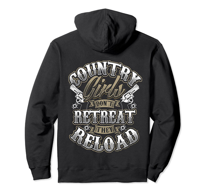 Country Girls Don't Retreat They Reload Back Cowgirl Gift Pullover Hoodie, T-Shirt, Sweatshirt