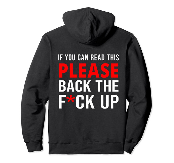 If You Can Read This Back the F Up Back Print Hoodie, T-Shirt, Sweatshirt