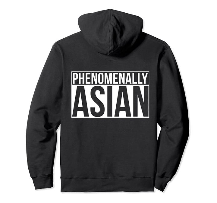 Phenomenally Asian Heritage Asian Shirt Pullover Hoodie, T-Shirt, Sweatshirt