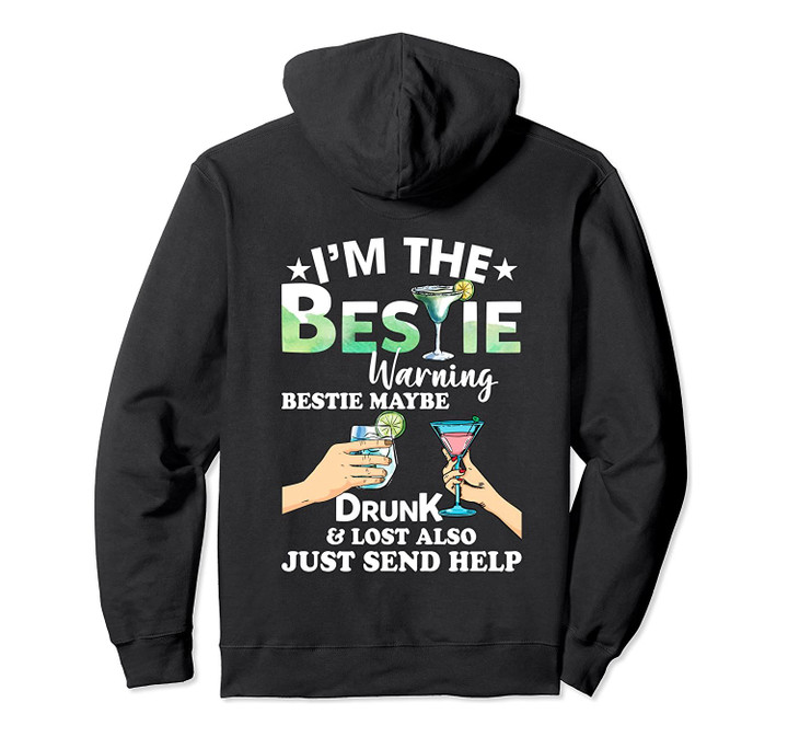 I'm The Bestie Maybe Drunk And Lost Also Funny Matching Pullover Hoodie, T-Shirt, Sweatshirt