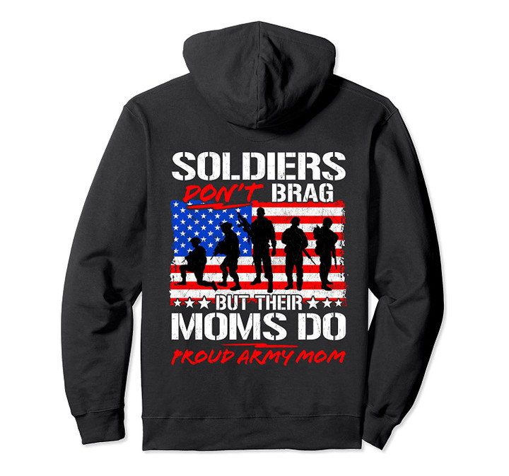 Soldiers Don't Brag Moms Do Proud Army Mom Funny Mother Gift Pullover Hoodie, T-Shirt, Sweatshirt