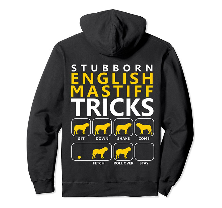 English Mastiff dog | Stubborn English Mastiff Tricks Pullover Hoodie, T-Shirt, Sweatshirt