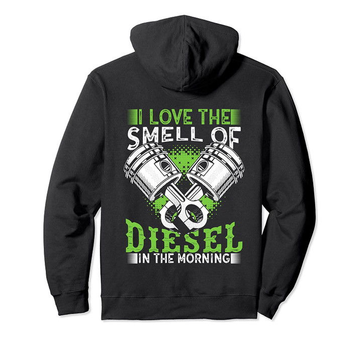 I Love the Smell of Diesel in the Morning Truck Driver Pullover Hoodie, T-Shirt, Sweatshirt