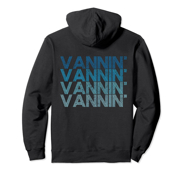 VANNIN Retro Vanner Vanning Nation Van Lifestyle Pullover Hoodie, T-Shirt, Sweatshirt