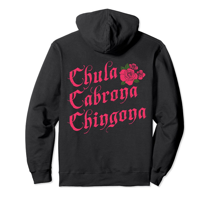 Funny Mexican Chula Cabrona Chingona Pullover Hoodie, T-Shirt, Sweatshirt