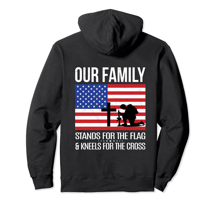 Our Family Stands For the Flag Kneels For The Cross Hoodie Pullover Hoodie, T-Shirt, Sweatshirt