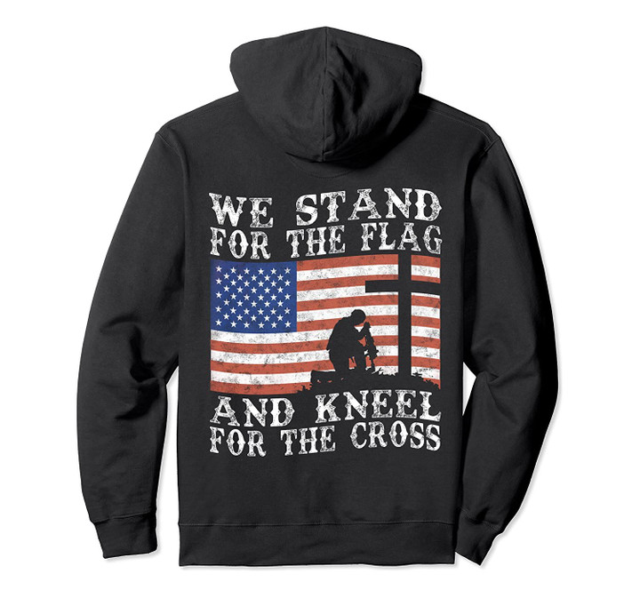 I Stand For The Flag And Kneel For The Cross Pullover Hoodie, T-Shirt, Sweatshirt