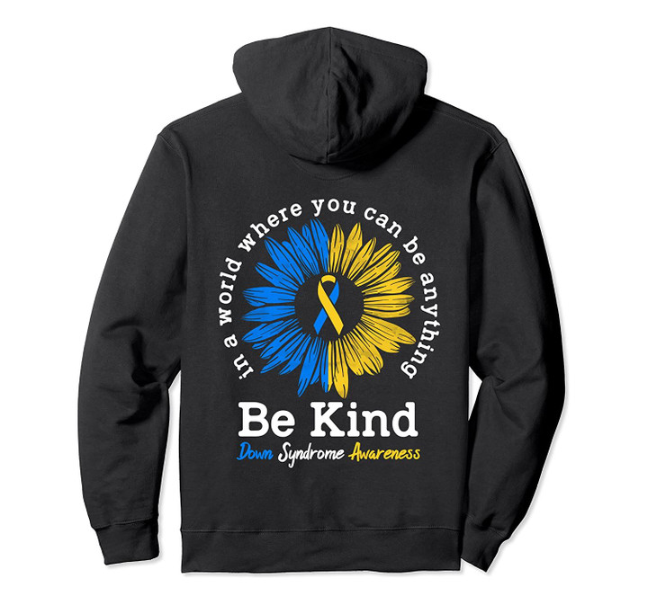 Down Syndrome Awareness Gift For Women Men Sunflower Be Kind Pullover Hoodie, T-Shirt, Sweatshirt