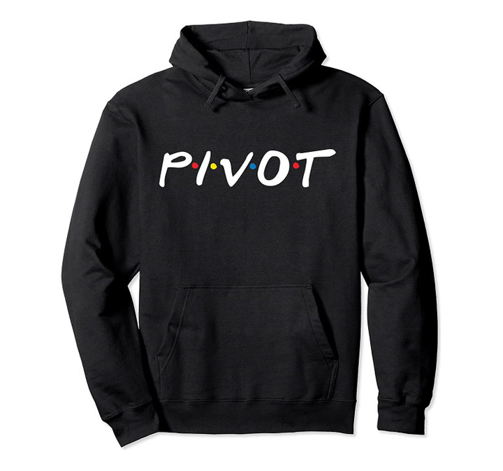 Pivot Sweatshirt - Pivot Pullover Hoodie, T-Shirt, Sweatshirt