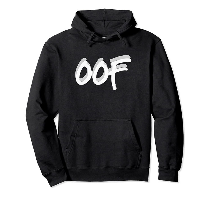 OOF Gamer Pullover Hoodie, T-Shirt, Sweatshirt