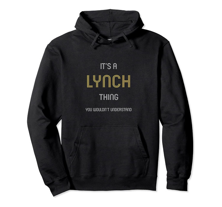 Lynch - Personalized Name Unisex Pullover Hoodie, T-Shirt, Sweatshirt