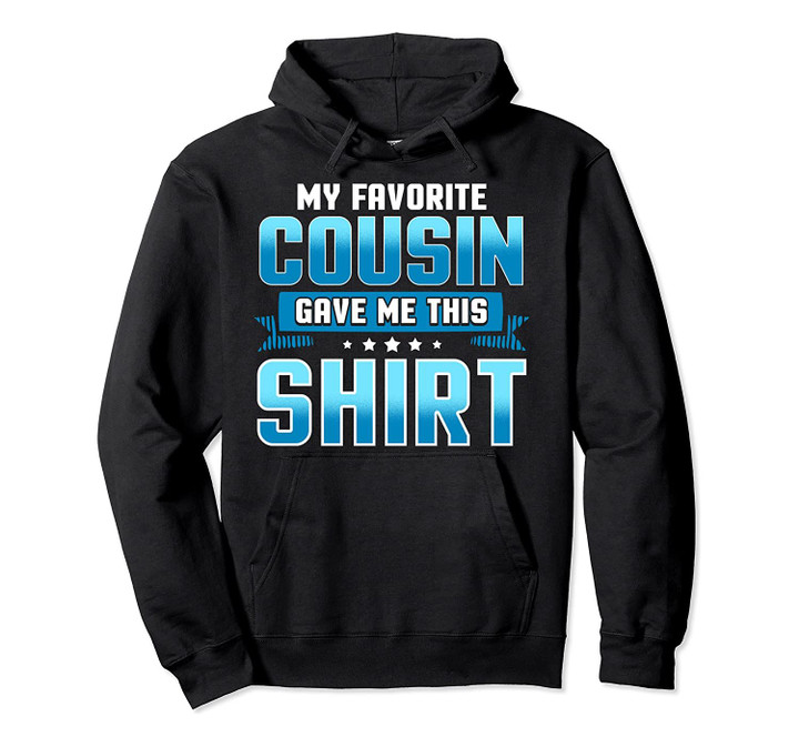 Funny Cousin Gifts My Favorite Cousin T design Pullover Hoodie, T-Shirt, Sweatshirt