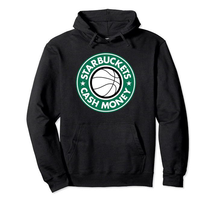 Starbuckets Cash Money Basketball Pullover Hoodie, T-Shirt, Sweatshirt
