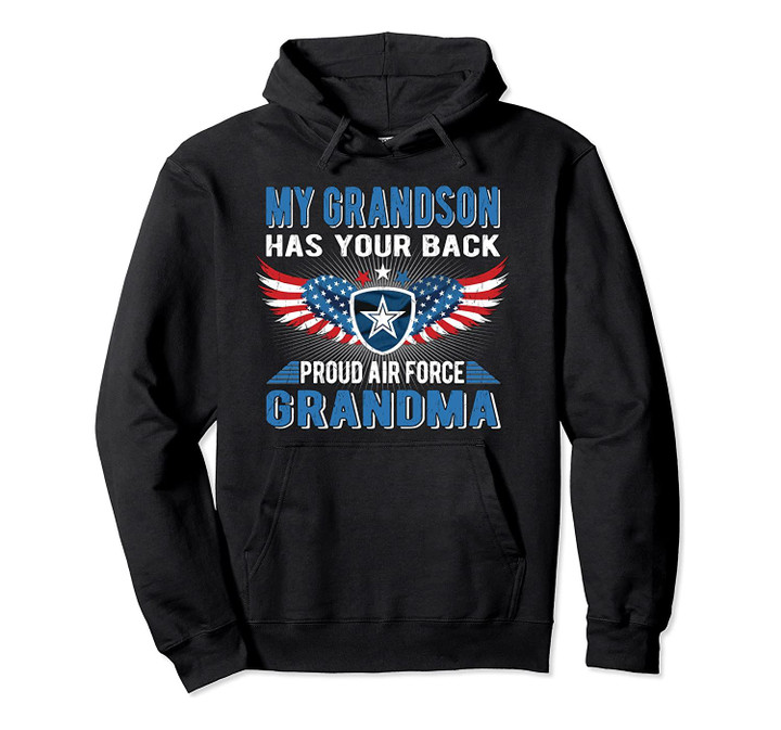 My Grandson Has Your Back Proud Air Force Grandma Military Pullover Hoodie, T-Shirt, Sweatshirt