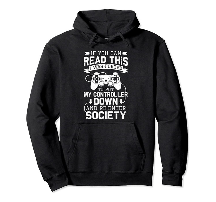 If You Can Read This Re-Enter Society Gamer Hoodie, T-Shirt, Sweatshirt