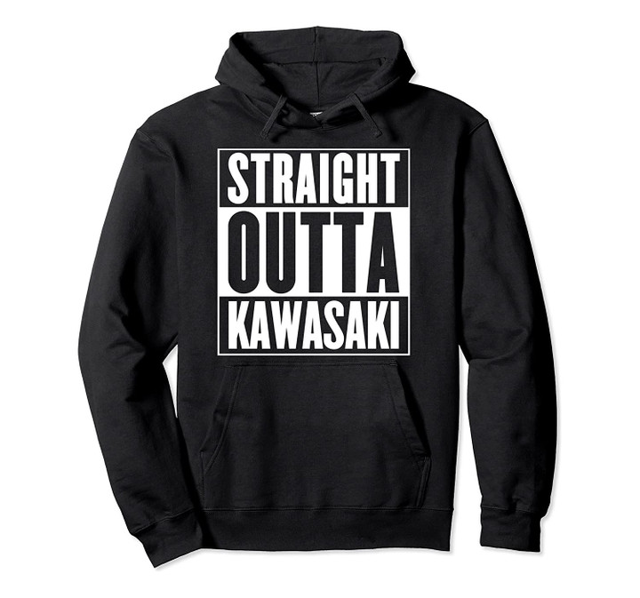 Straight Outta Kawasaki Hoodie, T-Shirt, Sweatshirt