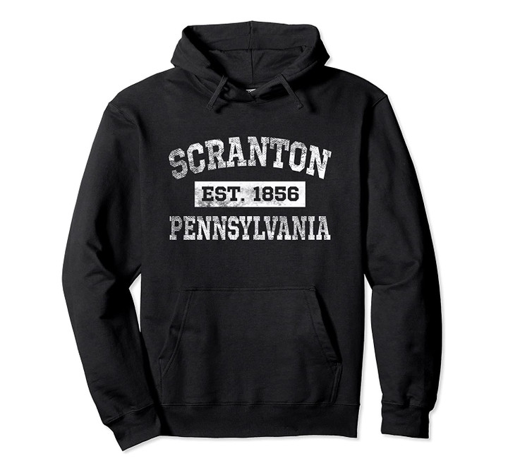 Scranton Pennsylvania Est. 1856 Hoodie Sweatshirt, T-Shirt, Sweatshirt