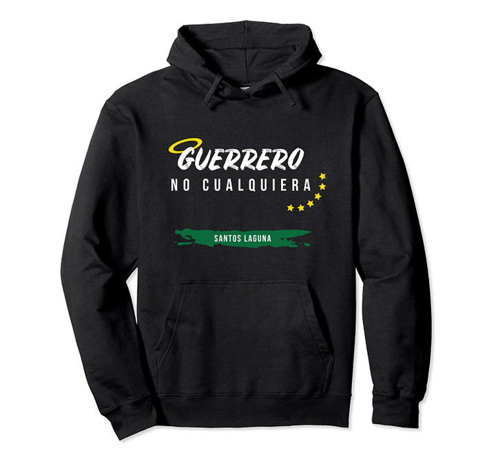 Santos Laguna Fan Hoodie Guerrero No Cualquiera, T-Shirt, Sweatshirt