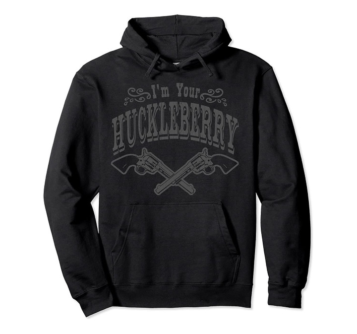 I'm Your Huckleberry (vintage distressed look), T-Shirt, Sweatshirt