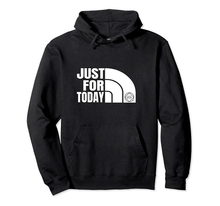 Just For Today Narcotics Anonymous Gifts Hoodie NA AA Pullover Hoodie, T-Shirt, Sweatshirt