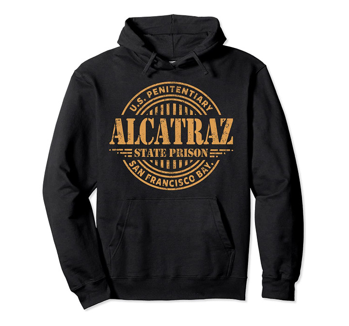 ALCATRAZ PRISON HOODIE & ALCATRAZ HOODIE, T-Shirt, Sweatshirt