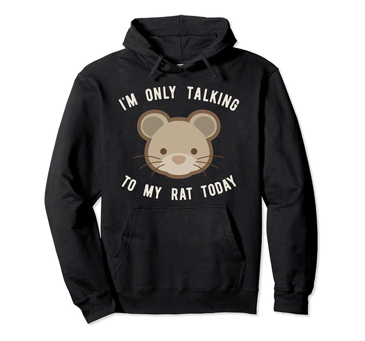 Talking To Rat Fun Mouse Pet Owner Pullover Hoodie, T-Shirt, Sweatshirt