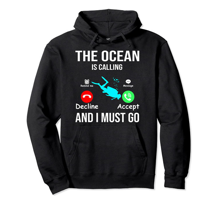Scuba Diving Hoodie The Ocean Is Calling And I Must Go Gifts, T-Shirt, Sweatshirt