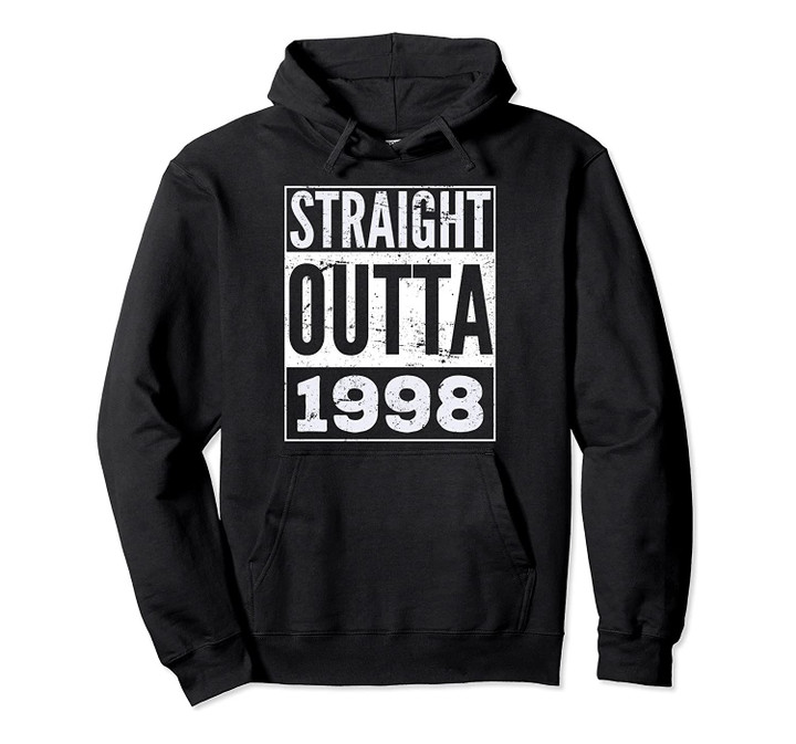Straight Outta 1998 Funny Birthday Gift Pullover Hoodie, T-Shirt, Sweatshirt