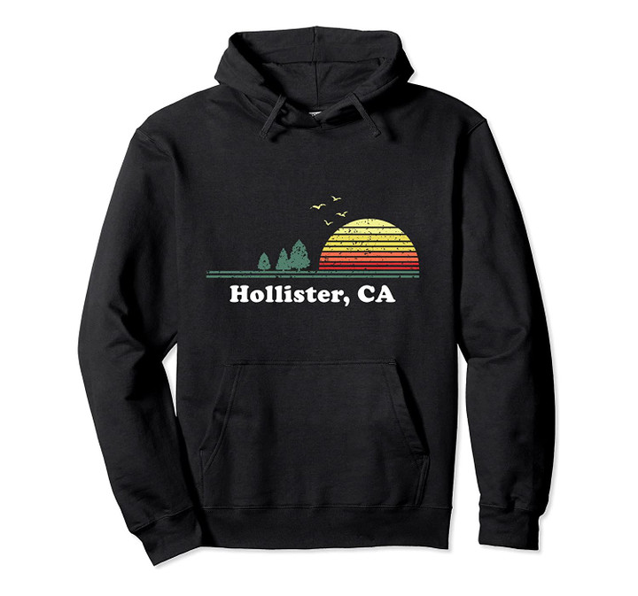 Vintage Hollister, California Home Souvenir Print Pullover Hoodie, T-Shirt, Sweatshirt
