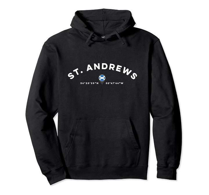 St. Andrews Scotland UK Pullover Hoodie, T-Shirt, Sweatshirt