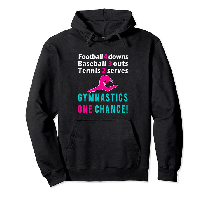 Top Funny Best Girls Gymnastics One Chance Gift Pullover Hoodie, T-Shirt, Sweatshirt