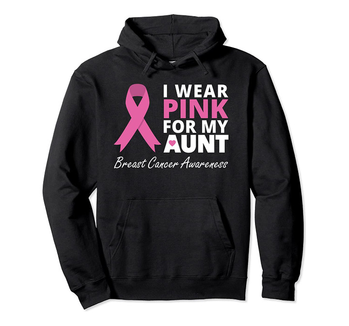 I Wear Pink For My Aunt Hoodie Ribbon Family Love Warrior, T-Shirt, Sweatshirt
