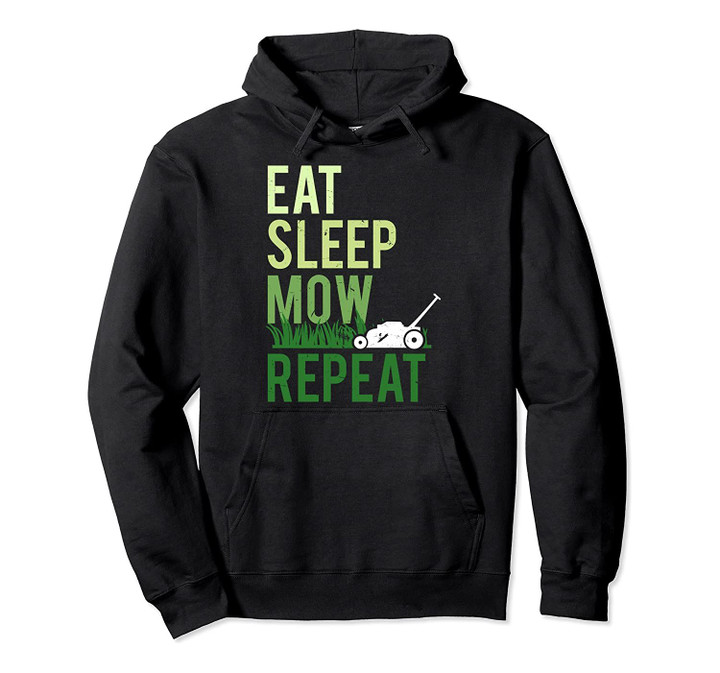 Eat Sleep Mow Repeat | Funny Grass Cutting Landscaper Gift Pullover Hoodie, T-Shirt, Sweatshirt