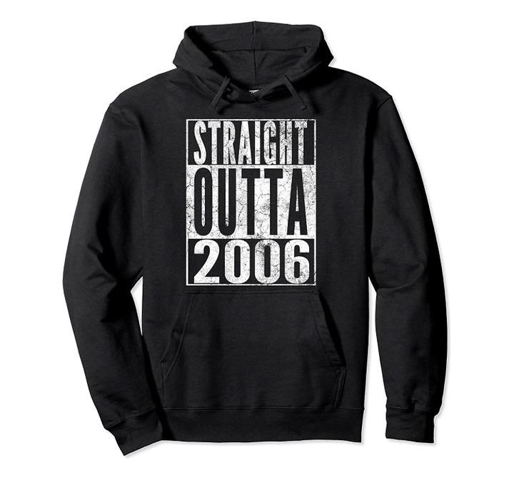 Straight Outta 2006 14th Birthday Gift 14 Years Old Boy Girl Pullover Hoodie, T-Shirt, Sweatshirt