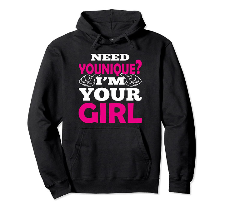 Need YOUnique I'm Your Girl Funny Hoodie, T-Shirt, Sweatshirt