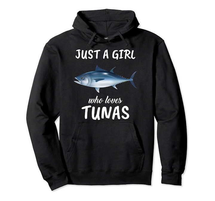 Just A Girl Who Loves Tunas Clothes Fish Gift Tuna Pullover Hoodie, T-Shirt, Sweatshirt
