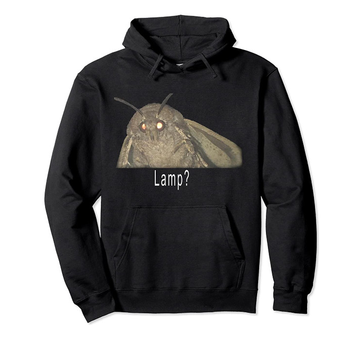 Moth Lamp Meme - Pullover Hoodie, T-Shirt, Sweatshirt