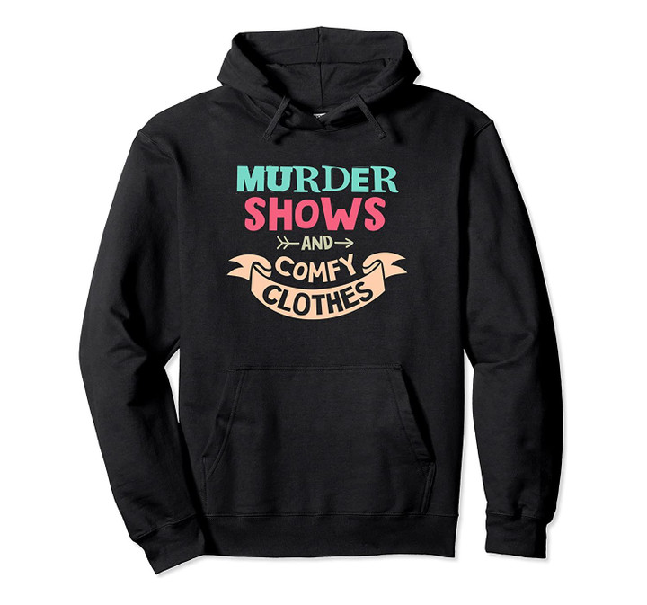 Funny True Crime Women's Murder Gift Pullover Hoodie, T-Shirt, Sweatshirt