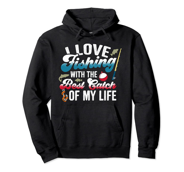 I Love Fishing With Best Catch Fishing Couples Pullover Hoodie, T-Shirt, Sweatshirt