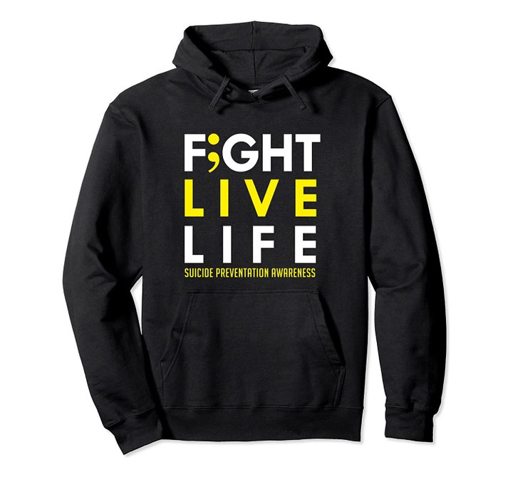 Fight Live Life Semicolon Mental Health Awareness Hoodies, T-Shirt, Sweatshirt