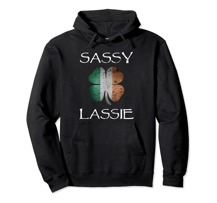 Sassy Lassie St. Patrick's Day Shamrock Girls Women Teens Pullover Hoodie, T-Shirt, Sweatshirt