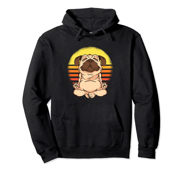 Yoga pug dog retro design for yogi and yoginis Pullover Hoodie, T-Shirt, Sweatshirt