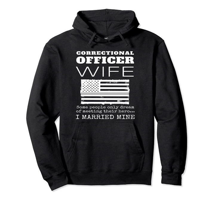 Proud Correctional Officer Wife Thin Silver Line USA Flag Pullover Hoodie, T-Shirt, Sweatshirt