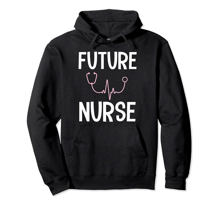 future nurse cute nursing school stethoscope student RN Pullover Hoodie, T-Shirt, Sweatshirt