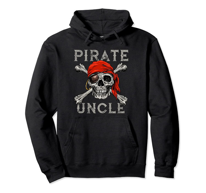 Pirate Uncle Shirt Jolly Roger Skull & Crossbones Flag Pullover Hoodie, T-Shirt, Sweatshirt