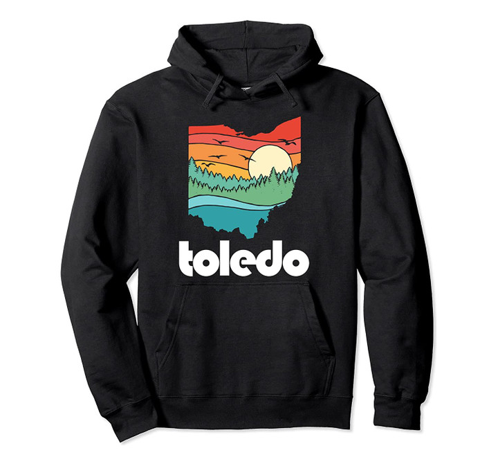 Toledo Ohio Outdoors Vintage Nature Retro Graphic Pullover Hoodie, T-Shirt, Sweatshirt