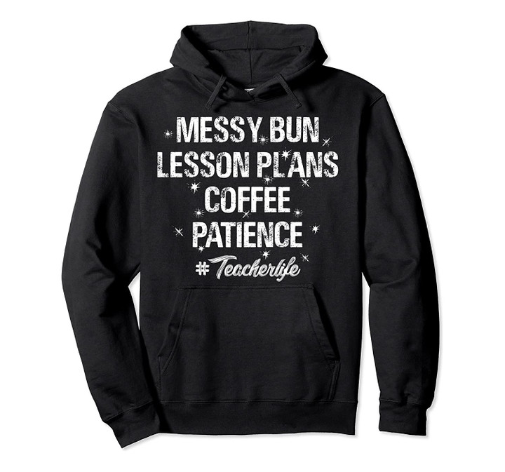 Messy Bun Lesson Plans Coffee Patience Teacher Day School Pullover Hoodie, T-Shirt, Sweatshirt