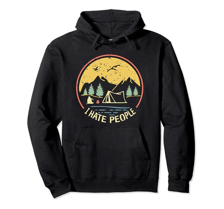 Love Camping I hate People Hoodie Funny Hiking Outfit Saying, T-Shirt, Sweatshirt